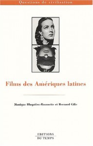 Couverture du livre Films des Amériques latines - de Bernard Gille et Monique Blaquière-Roumette