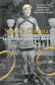 Couverture du livre Sport et cinéma - Sous la direction de Thomas Bauer, Loïc de La Croix et Hugo Gerville-Réache