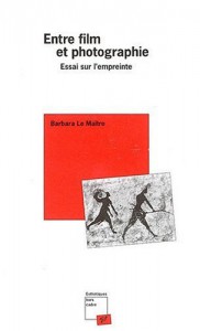 Couverture du livre Entre film et photographie - de Barbara Le Maître