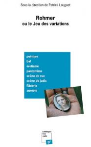 Couverture du livre Rohmer ou le jeu des variations - Sous la direction de Patrick Louguet
