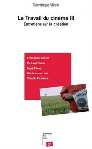 Cover of the book Le Travail du cinéma 3 - by Dominique Villain