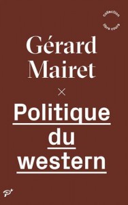 Couverture du livre Politique du western par Gérard Mairet