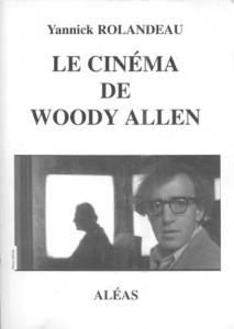 Couverture du livre Le Cinéma de Woody Allen par Yannick Rolandeau