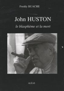 Couverture du livre John Huston - de Freddy Buache