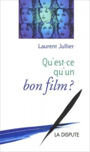 Cover of the book Qu'est-ce qu'un bon film ? - by Laurent Jullier