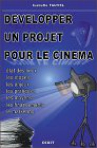 Couverture du livre Développer un projet pour le cinéma - de Isabelle Fauvel