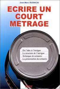 Couverture du livre Écrire un court métrage - de Jean-Marc Rudnicki