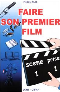 Cover of the book Faire son premier film - by Frédéric Plas