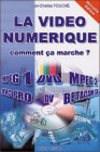 Couverture du livre La Vidéo numérique - de Jean-Charles Fouché
