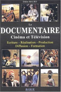 Couverture du livre Le Documentaire, cinéma et télévision par Didier Mauro