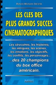 Couverture du livre Les Clés des plus grands succès cinématographiques - de Richard Michaels Stefanik