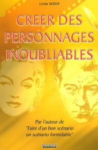 Couverture du livre Créer des personnages inoubliables - de Linda Seger