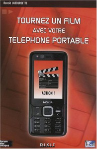 Couverture du livre Tournez un film avec votre téléphone portable par Benoît Labourdette