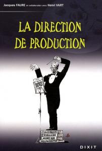 Couverture du livre La direction de production par Jacques Faure et Henri Vart
