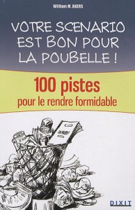 Couverture du livre Votre scénario est bon pour la poubelle! - de William Akers