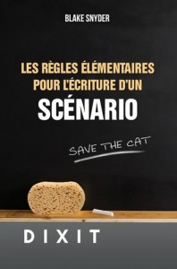 Couverture du livre Les Règles élémentaires pour l'écriture d'un scénario - de Blake Snyder
