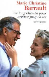 Couverture du livre Ce long chemin pour arriver jusqu'à toi - de Marie-Christine Barrault et Lionel Duroy