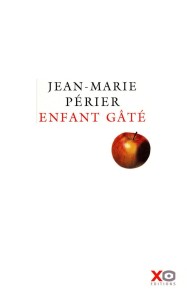 Couverture du livre Enfant gaté - de Jean-Marie&nbsp;Périer