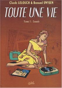Couverture du livre Toute une vie, tome 1 - de Claude Lelouch et Bernard Swysen