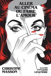 Couverture du livre Aller au cinéma ou faire l'amour - de Christine Masson