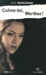 Cover of the book Calme-toi, Werther ! - by Guy Marchand