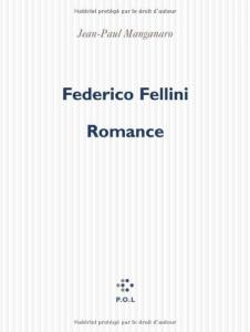 Couverture du livre Federico Fellini, romance par Jean-Paul Manganaro