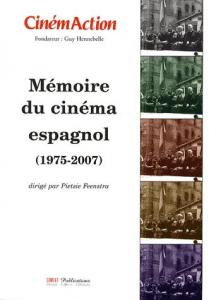 Couverture du livre Mémoire du cinéma espagnol (1975-2007) par Collectif dir. Pietsie Feenstra