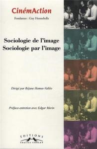Couverture du livre Sociologie de l'image, sociologie par l'image par Collectif dir. Réjane Hamus-Vallée