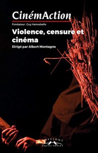 Couverture du livre Violence, censure et cinéma par Collectif dir. Albert Montagne