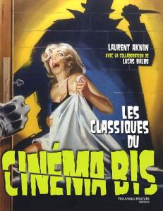 Couverture du livre Les classiques du Cinéma Bis par Laurent Aknin et Lucas Balbo