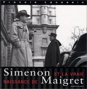 Couverture du livre Simenon et la vraie naissance de Maigret - de Francis Lacassin