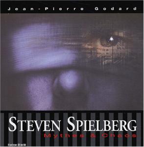 Couverture du livre Steven Spielberg - de Jean-Pierre Godard