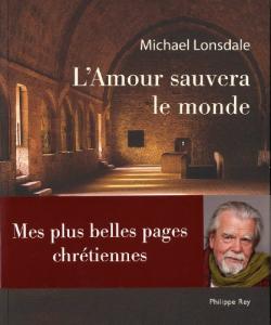 Cover of the book L'amour sauvera le monde - by Michael Lonsdale