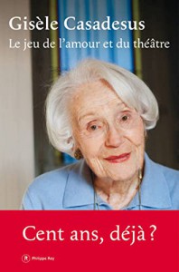 Couverture du livre Le Jeu de l'amour et du théâtre - de Gisèle Casadesus