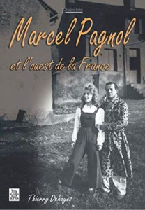 Cover of the book Marcel Pagnol et l'ouest de la France - by Thierry&nbsp;Dehayes