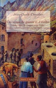 Couverture du livre Ces temps de guerre et d'étoiles - de Jean-Claude Chevallier