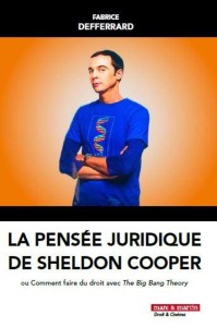 Couverture du livre La Pensée juridique de Sheldon Cooper - de Fabrice&nbsp;Defferrard