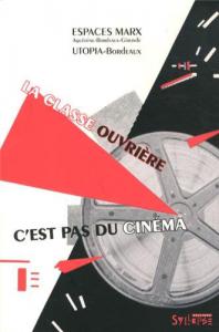 Couverture du livre La classe ouvrière, c'est pas du cinéma ! - Collectif