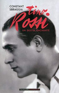 Couverture du livre Tino Rossi - de Constant Sbraggia