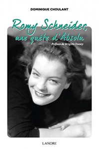 Couverture du livre Romy Schneider, une quête d'absolu - de Dominique Choulant