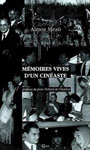 Cover of the book Mémoires vives d'un cinéaste - by Almos Mezö