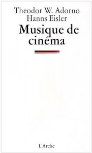 Couverture du livre Musique de cinéma - de Theodor W. Adorno et Hanns Eisler