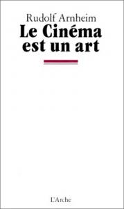Couverture du livre Le Cinéma est un art - de Rudolf Arnheim