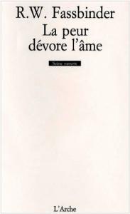Couverture du livre La peur dévore l'âme - de Rainer Werner Fassbinder