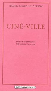 Couverture du livre Ciné-ville par Ramón Gómez de la Serna