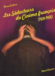 Couverture du livre Les Séducteurs du cinéma français par Pierre Cadars