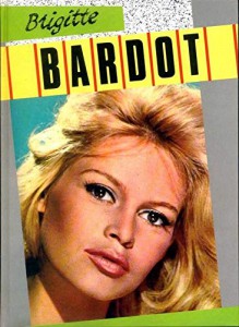 Couverture du livre Brigitte Bardot - Collectif