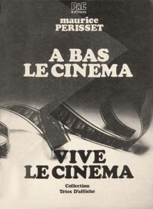 Couverture du livre À bas le cinéma, vive le cinéma par Maurice Périsset