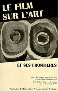 Couverture du livre Le Film sur l'Art et ses frontières - Sous la direction de Yves Chevrefils Desbiolles