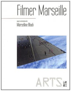 Cover of the book Filmer Marseille - Edited by Marcelline Block